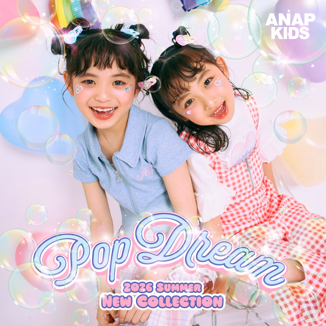 【5/21(木)12:00∼】ANAP KIDS POP DREAM